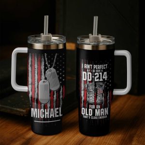 1 I Aint Perfect But I Do Have DD214 For An Old Man Tumbler 40oz