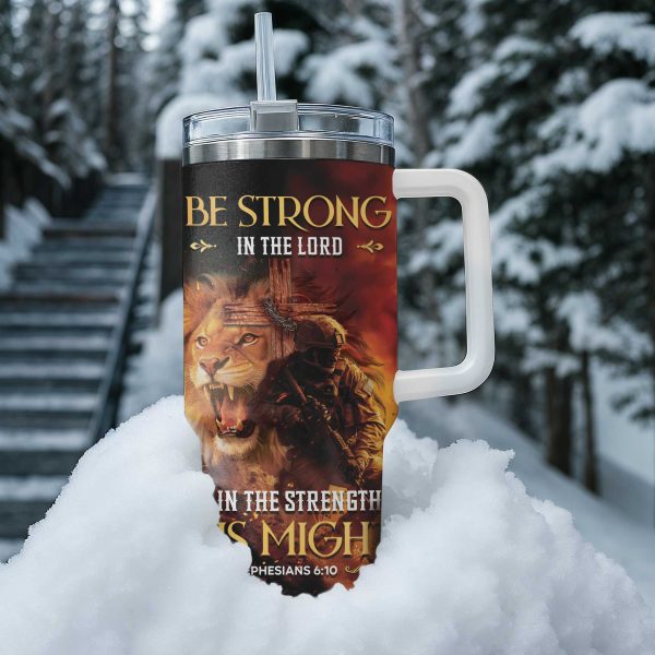 Be Strong In The Lord And In The Strength Of His Might Tumbler 40oz 5
