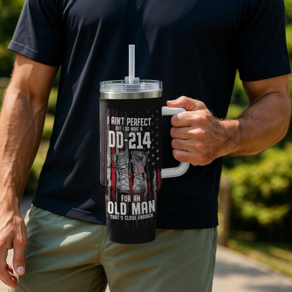 I Aint Perfect But I Do Have DD214 For An Old Man Tumbler 40oz 4